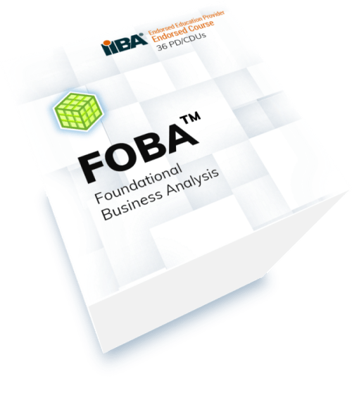 Firm Up Your Foundational BA Skills With FOBA™
